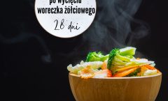 Dieta po wycięciu woreczka żółciowego 28 dni